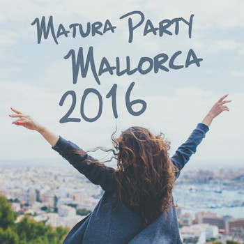 Various Artists - Matura Party Mallorca 2016
