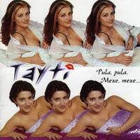Tayti - Pula, Pula, Mexe, Mexe