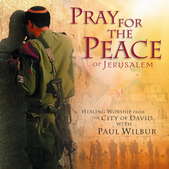 Paul Wilbur - Pray For the Peace of Jerusalem