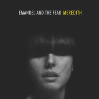Emanuel and the Fear - Meredith - Single