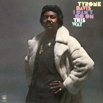 Tyrone Davis - I Can't Go On This Way