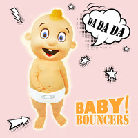 Baby Bouncers - Da da da