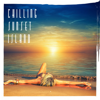 Various Artists - Chilling Sunset Island