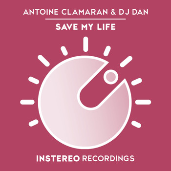 Antoine Clamaran & DJ Dan - Save My Life