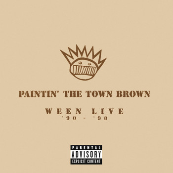 Ween - Paintin' The Town Brown: Ween Live '90 - '98 (Explicit)