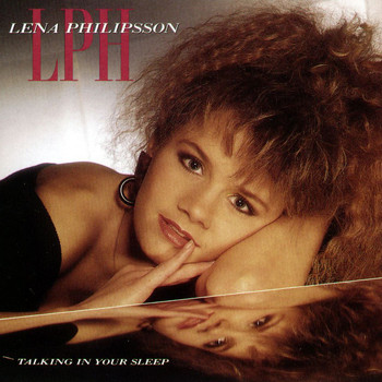 Lena Philipsson - Talking In Your Sleep