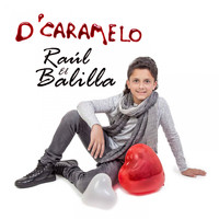 Raúl El Balilla - D' Caramelo