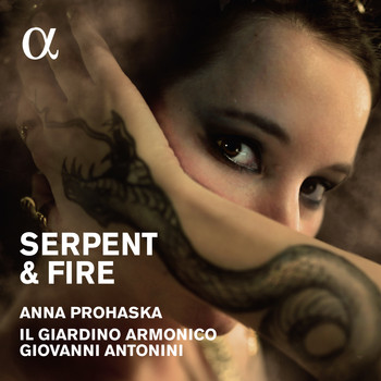 Anna Prohaska, Il Giardino Armonico, Giovanni Antonini / - Serpent & Fire: Arias for Dido & Cleopatra