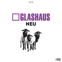 Glashaus - Neu (Deluxe Edition)