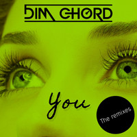 Dim Chord - You (The Remixes)