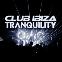 Club Ibiza Chill - Club Ibiza Tranquility