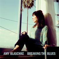 Amy Blaschke - Breaking the Blues