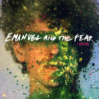 Emanuel and the Fear - I Believe - Single