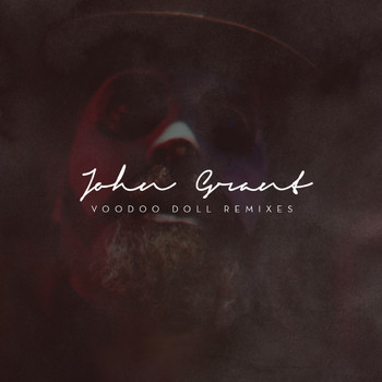 John Grant - Voodoo Doll Remixes
