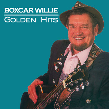 Boxcar Willie - Golden Hits