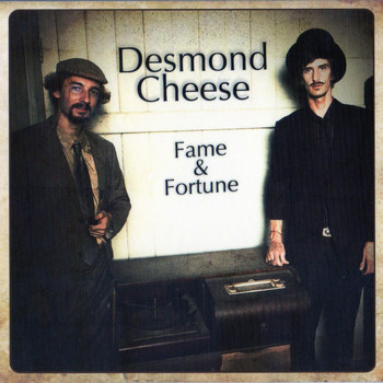 Desmond Cheese - Fame & Fortune