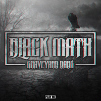 Black Math - Graveyard Dabs