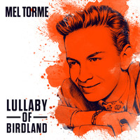 Mel Tormé - Lullaby Of Birdland