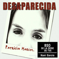 Nani García - Desaparecida (Banda Sonora Original)