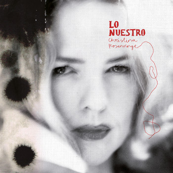 Christina Rosenvinge - Lo Nuestro (Explicit)