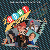 The Lancashire Hotpots - Now't Like the Eighties
