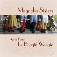 Magnolia Sisters - Aprés Faire Le Boogie Woogie