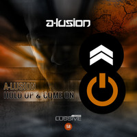A-Lusion - Hold Up & Come On