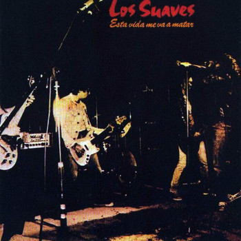 Los Suaves - Esta Vida Me Va a Matar