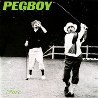 Pegboy - Fore