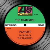 The Trammps - Playlist: The Best Of The Trammps