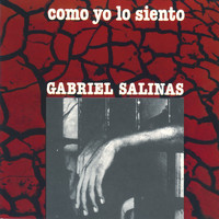 Gabriel Salinas - Como Yo Lo Siento