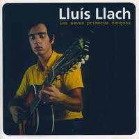 Lluís Llach - Les Seves Primeres Cançons