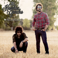 El Hombre Gancho - + Incontrolable