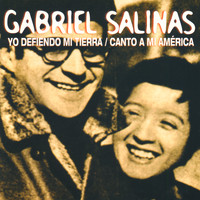 Gabriel Salinas - Yo Defiendo Mi Tierra / Canto a Mi América