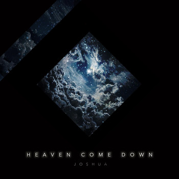 Joshua - Heaven Come Down