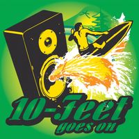 10-FEET - Goes On