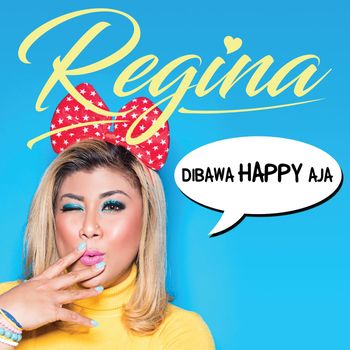 Regina - Dibawa Happy Aja
