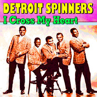 Detroit Spinners - I Cross My Heart
