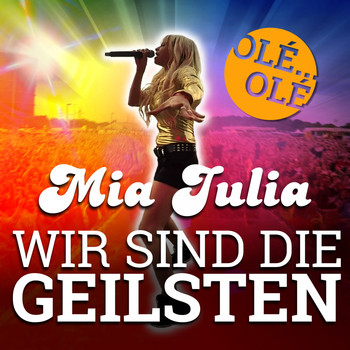 Mia Julia - Wir sind die Geilsten
