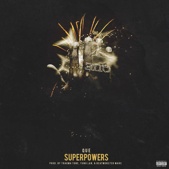 Que - Superpowers (Explicit)