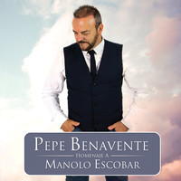 Pepe Benavente - Homenaje a Manolo Escobar
