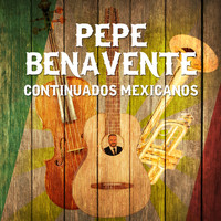 Pepe Benavente - Continuado de Corridos