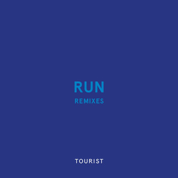 Tourist - Run (Remixes)