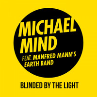 Michael Mind feat. Manfred Mann's Earth Band - Blinded by the Light