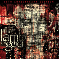 Lamb Of God - As The Palaces Burn (10th Anniversary Edition) (Explicit)