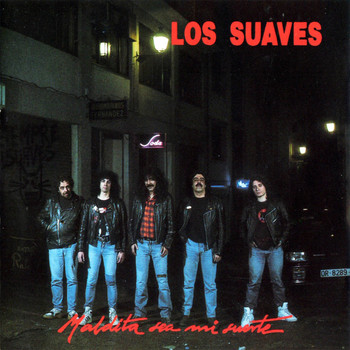Los Suaves - Maldita Sea Mi Suerte (Explicit)