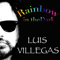 Luis Villegas - Rainbow in the Dark
