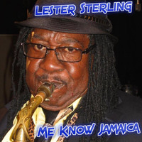 Lester Sterling - Me Know Jamaica