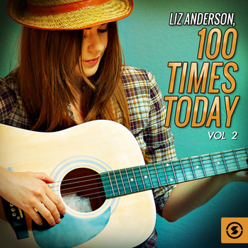 Liz Anderson - 100 Times Today, Vol. 2