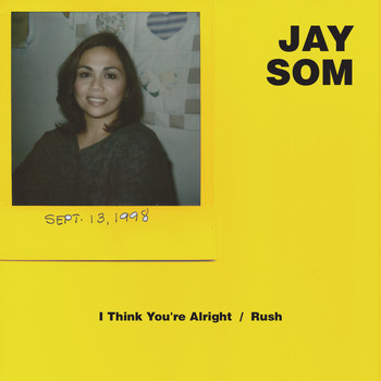 Jay Som - I Think You're Alright / Rush